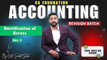 Rectification of Errors Lec 1 | CA Foundation | Revision Lectures | By CA Sanket Shah