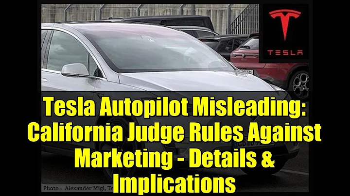 Tesla Autopilot Misleading: California Judge Rules Against Marketing - Details & Implications