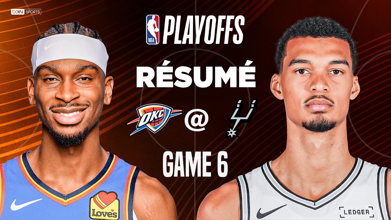 Résumé : THUNDER @ SPURS, WEMBANYAMA doit mener San ANTONIO au GAME 7 ! Win or go home !