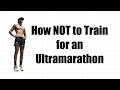 How NOT to Train for an Ultramarathon