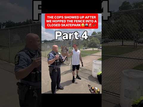 PART 4 COPS SHOWED UP AT SKATEPARK AFTER WE HOPPED THE FENCE!🚨🚔👮‍♂️🛹 #cops #skatepark #skaters