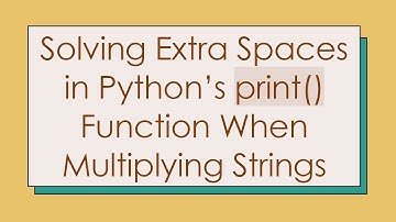 Solving Extra Spaces in Python’s print() Function When Multiplying Strings