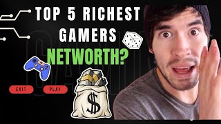 Top 5 Richest Gamers in the world Wealth