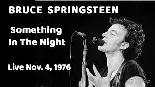 Bruce Springsteen - Something In The Night (Nov. 4, 1976) Best Early Version!