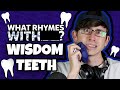 What rhymes with wisdom teeth challenge rap by mat4yo