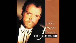 Joe Cocker - Feels Like Forever
