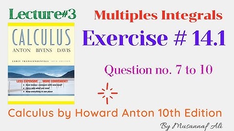 CH #14|Multiples Integrals||By Howard Anton| Exercise # 14.1 question no.7 to 10