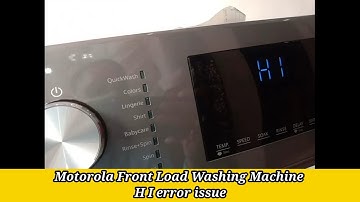 Motorola 10.5 kg front load washing machine H I error issue ||  H I एरर इश्यू #motorola