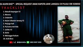 DJ ALVIN KHO™ - FULL BASS DUGEM SPECIAL REQUEST ANAK KAPOTA JAHE LANGGILI DI PULAU OBI KAWASI