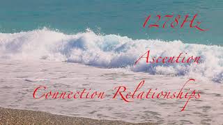 Healing Frequency World 1278Hz Ascention Connection Relationships