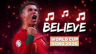 🎵 Cristiano Ronaldo: BELIEVE | World Cup 2026 Song 🎵