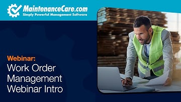 Maintenance Care: Work Order Management Webinar Intro| Work Order Software and CMMS