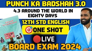 🔴 LIVE |12th ENGLISH| 4.3 AROUND THE WORLD IN EIGHTY DAYS | Board Exam 2024 | Punch ka Badshah 3.0