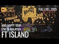 FT ISLAND | Full Live Fancam | 4k60p HDR HQ Stereo | FT ISLAND MAD HAPPY Live In Malaysia 2025