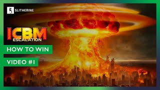 ICBM: Escalation | How to Win – Video #1