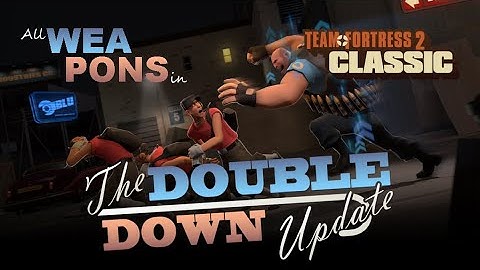 Team Fortress 2 Classic - The Double Down Update (All New Weapons) (ENG & RUS)