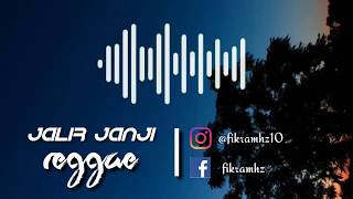 JALIR JANJI - REGGAE  || Status WA