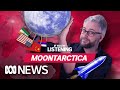 The global race to build a petrol station on the Moon | If You&#39;re Listening | ABC News In-depth