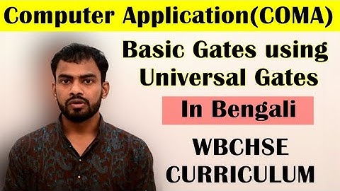 Basic Gates using Universal Gates in Bangla || Computer Application (XII) - CH.1st - Part 3