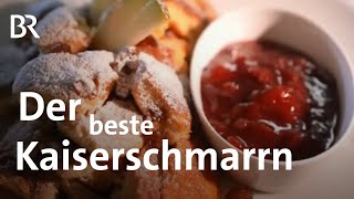 Kaiserschmarrn - manchmal muss es etwas Süßes sein | freizeit | Doku | BR