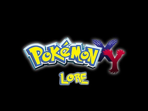 LORE - Pokemon X and Y Lore in a Minute!