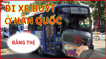 Cách đi xe buýt ở Hàn Quốc cho những người Việt và du học sinh(#Có phụ đề tiếng hàn)한국버스 타기