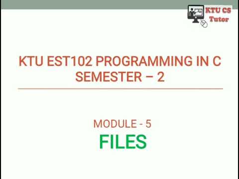 सी में केटीयू ईएसटी 102 प्रोग्रामिंग | मॉड्यूल 5 | फाइलें | फाइलों का परिचय