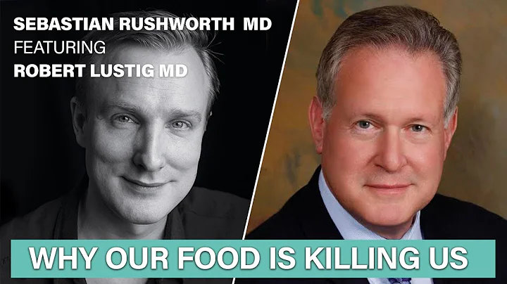 Why our food is killing us, with Dr. Robert Lustig