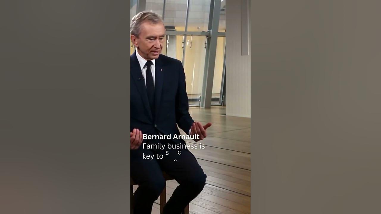 Bernard Arnault: Family business is key to success. 