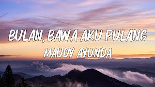 Download Lagu Bulan, Bawa Aku Pulang - Maudy Ayunda | Lirik video MP3 Download Lagu Bulan, Bawa Aku Pulang - Maudy Ayunda | Lirik video MP3