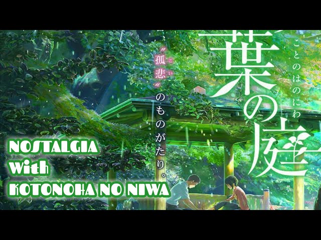 NOSTALGIA KOTONOHA NO NIWA  ( Kotonoha no Niwa with Way back home sound ) class=