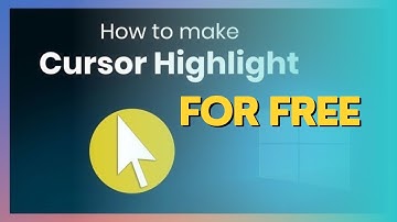How to get a Cursor highlight for free on windows 10/11