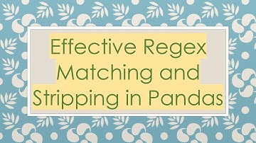 Effective Regex Matching and Stripping in Pandas