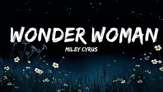[1 Hour Version] Miley Cyrus - Wonder Woman (Lyrics)  | Than Yourself