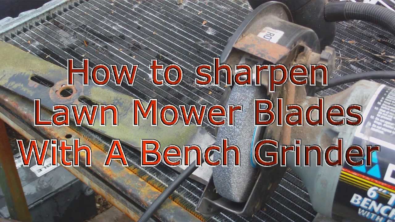 How To Use A Bench Grinder To Sharpen Lawn Mower Blades