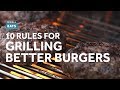 How to make better burgers  grilling fridays  serious eats