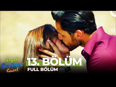 Hayat Sevince Güzel 13.Bölüm