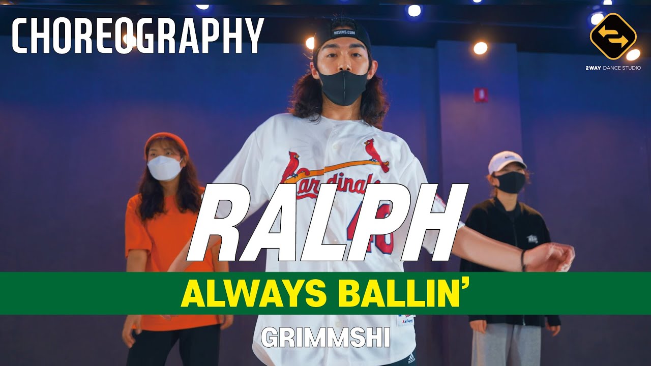 【 CHOREOGRAPHY 】 ALWAYS BALLIN' - GRIMMSHI / RALPH
