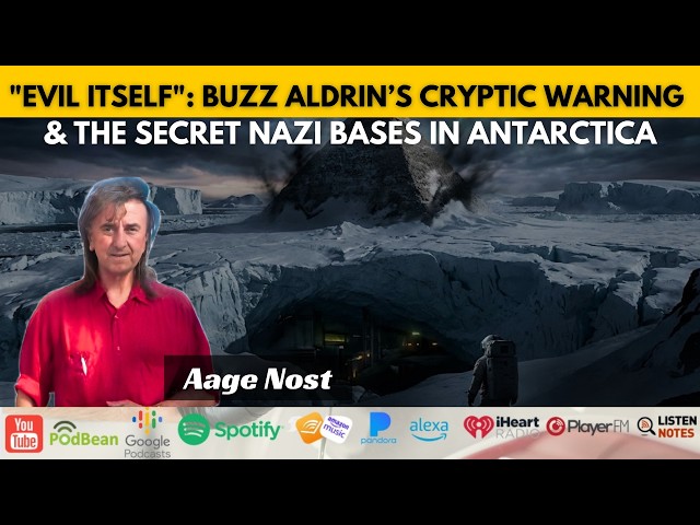 "Evil Itself": Buzz Aldrin’s Cryptic Warning & The Secret Nazi Bases in Antarctica