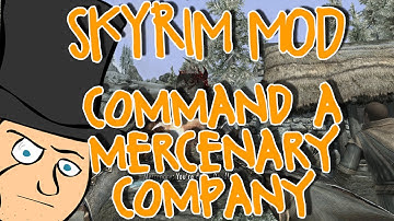 Mods of... Skyrim - Command a Mercenary Company!