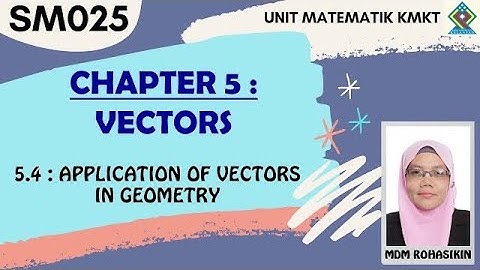 CHAPTER 5 | 5.4 APPLICATION OF VECTOR IN GEOMETRY (8/11)