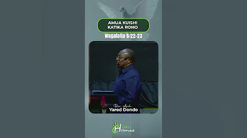 AMUA KUISHI KATIKA ROHO Wagalatia 5 22 23 Rev Arch Yared Dondo 