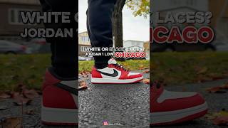 Jordan 1 Low Chicago - White Or Black Laces ?
