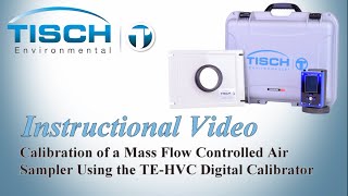Calibration of a Mass Flow Controlled Air Sampler Using the TE HVC Digital Calibrator