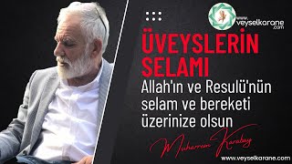 ÜVEYSLERİN SELAMININ AÇILIMI NEDİR? ALLAH IN VE RESULÜNÜN SELAM BEREKETİ ÜZERİNİZE OLSUN Resimi