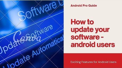 How to Update Android Software: Step-by-Step Guide