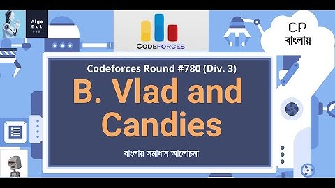 B. Vlad and Candies || Codeforces Round #780 (Div. 3) || বাংলায় সমাধান আলোচনা ||