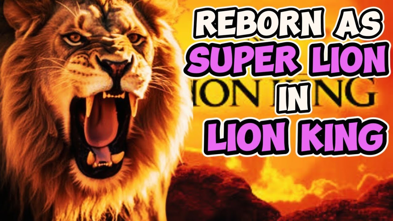 Reborn As A SUPER Lion In LION KING! PART 1!