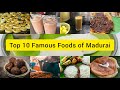 Top 10 foods of madurai  famous foods      south indian food  travel log