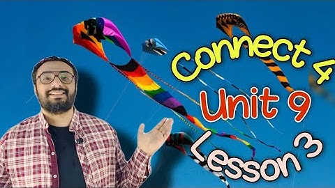 كونكت 4 | الترم الثاني | الوحدة التاسعة الدرس الثالث  | Connect 4 Unit 9 Lesson 3
